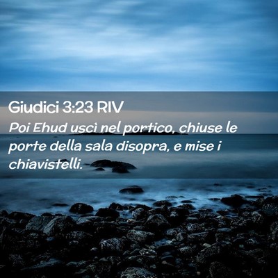 Picture 02 - Giudici 3:23 RIV - Poi Ehud uscì nel portico, chiuse le porte della - Bible Verse Picture
