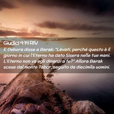 Picture 02 - Giudici 4:14 RIV - E Debora disse a Barak: “Lèvati, perché - Bible Verse Picture