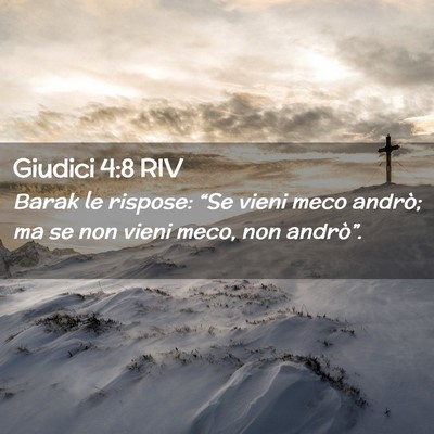 Picture 02 - Giudici 4:8 RIV - Barak le rispose: “Se vieni meco andrò; ma se - Bible Verse Picture