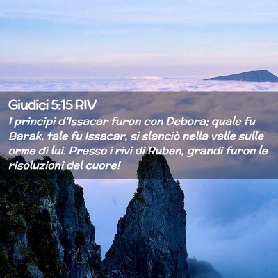 Picture 02 - Giudici 5:15 RIV - I principi d’Issacar furon con Debora; quale fu - Bible Verse Picture