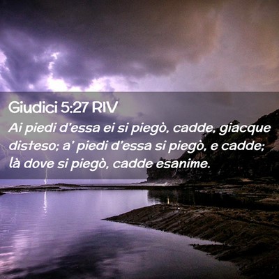 Picture 02 - Giudici 5:27 RIV - Ai piedi d’essa ei si piegò, cadde, giacque - Bible Verse Picture