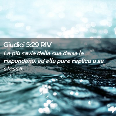 Picture 02 - Giudici 5:29 RIV - Le più savie delle sue dame le rispondono, ed - Bible Verse Picture