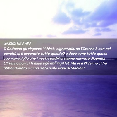 Picture 02 - Giudici 6:13 RIV - E Gedeone gli rispose: “Ahimè, signor mio, se - Bible Verse Picture