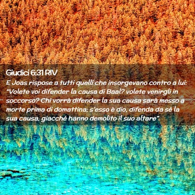 Picture 02 - Giudici 6:31 RIV - E Joas rispose a tutti quelli che insorgevano - Bible Verse Picture