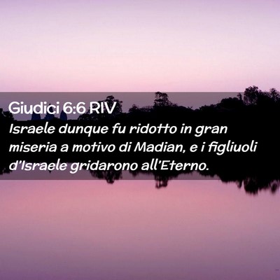 Picture 02 - Giudici 6:6 RIV - Israele dunque fu ridotto in gran miseria a - Bible Verse Picture
