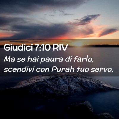 Picture 02 - Giudici 7:10 RIV - Ma se hai paura di farlo, scendivi con Purah tuo - Bible Verse Picture