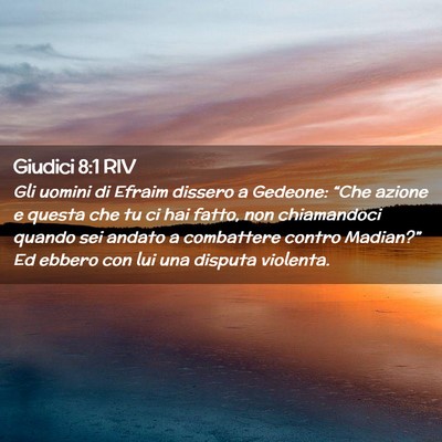 Picture 02 - Giudici 8:1 RIV - Gli uomini di Efraim dissero a Gedeone: “Che - Bible Verse Picture