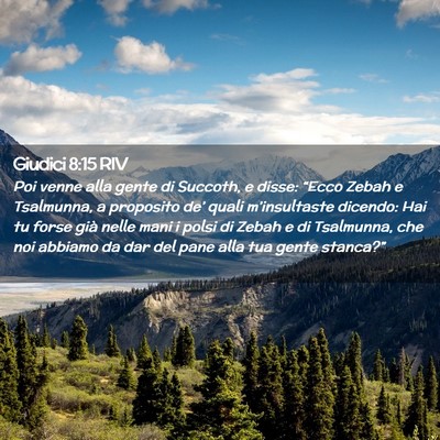 Picture 02 - Giudici 8:15 RIV - Poi venne alla gente di Succoth, e disse: “Ecco - Bible Verse Picture