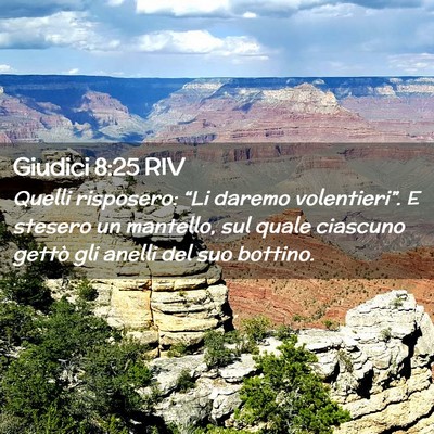 Picture 02 - Giudici 8:25 RIV - Quelli risposero: “Li daremo volentieri”. E - Bible Verse Picture