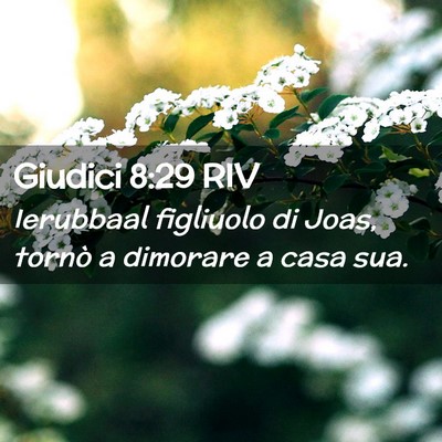 Picture 02 - Giudici 8:29 RIV - Ierubbaal figliuolo di Joas, tornò a dimorare a - Bible Verse Picture
