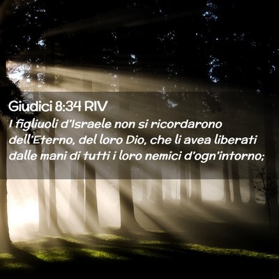 Picture 02 - Giudici 8:34 RIV - I figliuoli d’Israele non si ricordarono - Bible Verse Picture