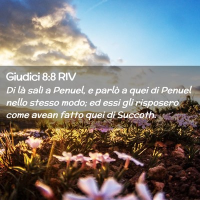 Picture 02 - Giudici 8:8 RIV - Di là salì a Penuel, e parlò a quei di Penuel - Bible Verse Picture