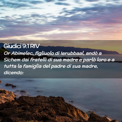 Picture 02 - Giudici 9:1 RIV - Or Abimelec, figliuolo di Ierubbaal, andò a - Bible Verse Picture
