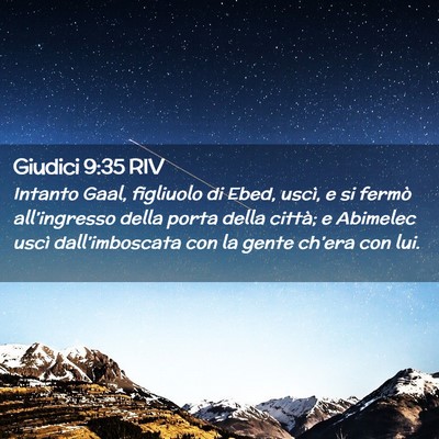 Picture 02 - Giudici 9:35 RIV - Intanto Gaal, figliuolo di Ebed, uscì, e si - Bible Verse Picture