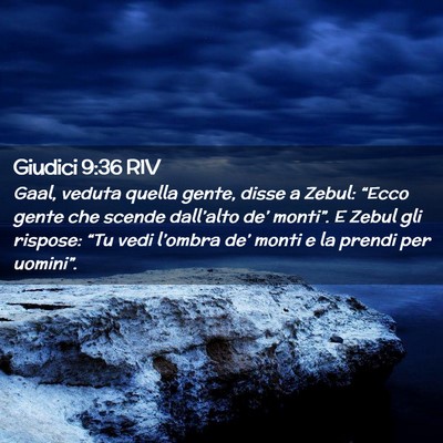 Picture 02 - Giudici 9:36 RIV - Gaal, veduta quella gente, disse a Zebul: “Ecco - Bible Verse Picture