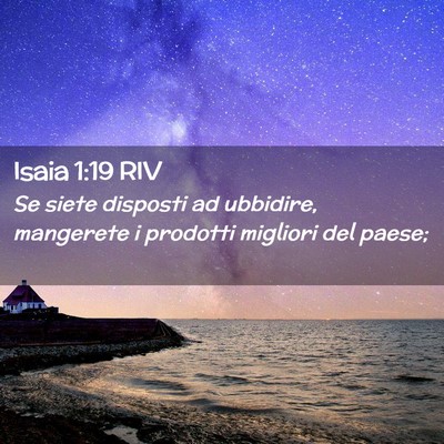 Picture 02 - Isaia 1:19 RIV - Se siete disposti ad ubbidire, mangerete i - Bible Verse Picture