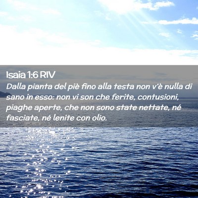 Picture 02 - Isaia 1:6 RIV - Dalla pianta del piè fino alla testa non v’è - Bible Verse Picture