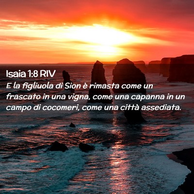 Picture 02 - Isaia 1:8 RIV - E la figliuola di Sion è rimasta come un - Bible Verse Picture
