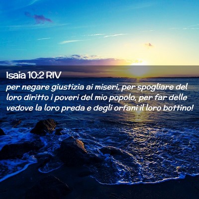 Picture 02 - Isaia 10:2 RIV - per negare giustizia ai miseri, per spogliare del - Bible Verse Picture