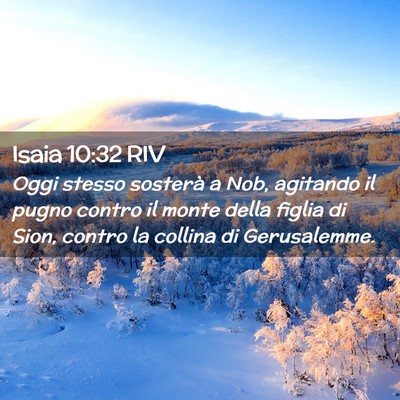 Picture 02 - Isaia 10:32 RIV - Oggi stesso sosterà a Nob, agitando il pugno - Bible Verse Picture