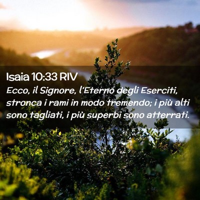 Picture 02 - Isaia 10:33 RIV - Ecco, il Signore, l’Eterno degli Eserciti, - Bible Verse Picture