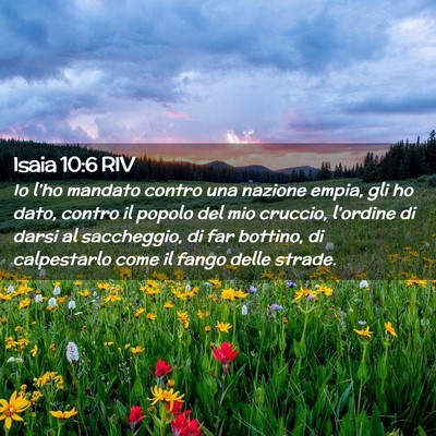 Picture 02 - Isaia 10:6 RIV - Io l’ho mandato contro una nazione empia, gli - Bible Verse Picture