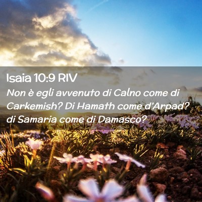 Picture 02 - Isaia 10:9 RIV - Non è egli avvenuto di Calno come di Carkemish? - Bible Verse Picture