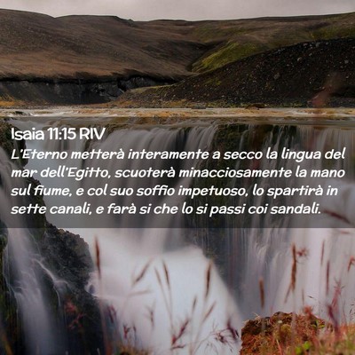 Picture 02 - Isaia 11:15 RIV - L’Eterno metterà interamente a secco la lingua - Bible Verse Picture