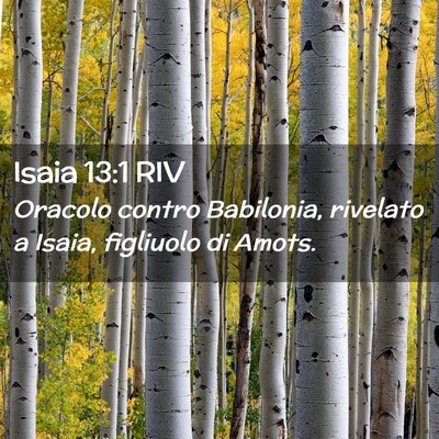 Picture 02 - Isaia 13:1 RIV - Oracolo contro Babilonia, rivelato a Isaia, - Bible Verse Picture