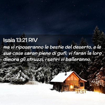 Picture 02 - Isaia 13:21 RIV - ma vi riposeranno le bestie del deserto, e le sue - Bible Verse Picture
