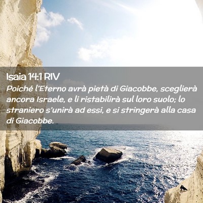 Picture 02 - Isaia 14:1 RIV - Poiché l’Eterno avrà pietà di Giacobbe, - Bible Verse Picture