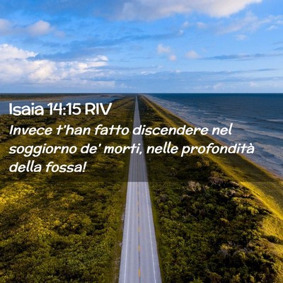 Picture 02 - Isaia 14:15 RIV - Invece t’han fatto discendere nel soggiorno - Bible Verse Picture
