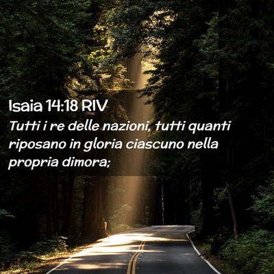 Picture 02 - Isaia 14:18 RIV - Tutti i re delle nazioni, tutti quanti riposano - Bible Verse Picture