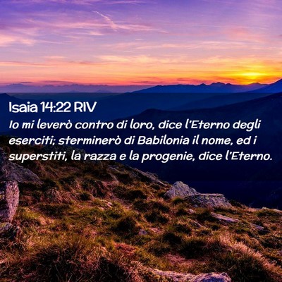 Picture 02 - Isaia 14:22 RIV - Io mi leverò contro di loro, dice l’Eterno - Bible Verse Picture