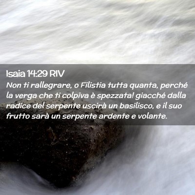 Picture 02 - Isaia 14:29 RIV - Non ti rallegrare, o Filistia tutta quanta, - Bible Verse Picture