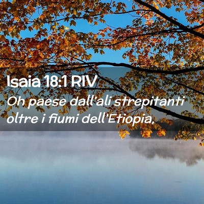 Picture 02 - Isaia 18:1 RIV - Oh paese dall’ali strepitanti oltre i fiumi - Bible Verse Picture