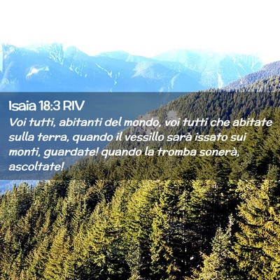 Picture 02 - Isaia 18:3 RIV - Voi tutti, abitanti del mondo, voi tutti che - Bible Verse Picture