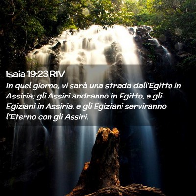 Picture 02 - Isaia 19:23 RIV - In quel giorno, vi sarà una strada dall’Egitto - Bible Verse Picture