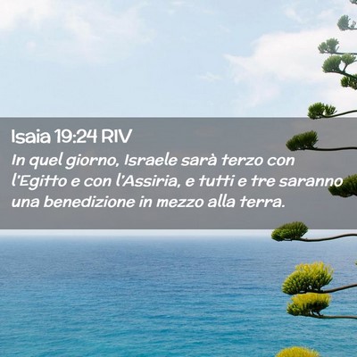 Picture 02 - Isaia 19:24 RIV - In quel giorno, Israele sarà terzo con - Bible Verse Picture