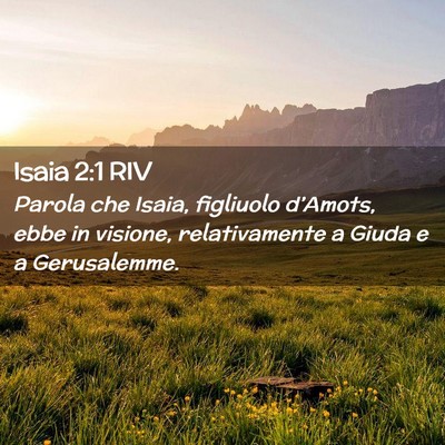 Picture 02 - Isaia 2:1 RIV - Parola che Isaia, figliuolo d’Amots, ebbe in - Bible Verse Picture