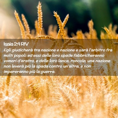 Picture 02 - Isaia 2:4 RIV - Egli giudicherà tra nazione e nazione e sarà - Bible Verse Picture