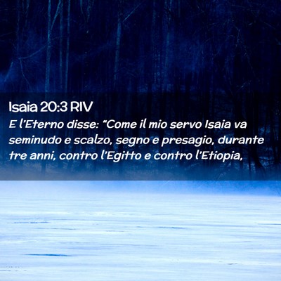 Picture 02 - Isaia 20:3 RIV - E l’Eterno disse: “Come il mio servo Isaia va - Bible Verse Picture