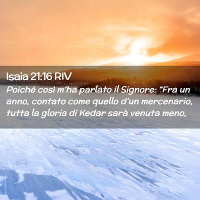 Picture 02 - Isaia 21:16 RIV - Poiché così m’ha parlato il Signore: “Fra - Bible Verse Picture