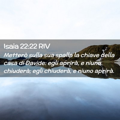 Picture 02 - Isaia 22:22 RIV - Metterò sulla sua spalla la chiave della casa di - Bible Verse Picture