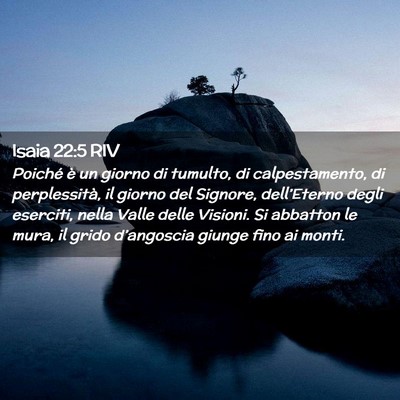 Picture 02 - Isaia 22:5 RIV - Poiché è un giorno di tumulto, di - Bible Verse Picture