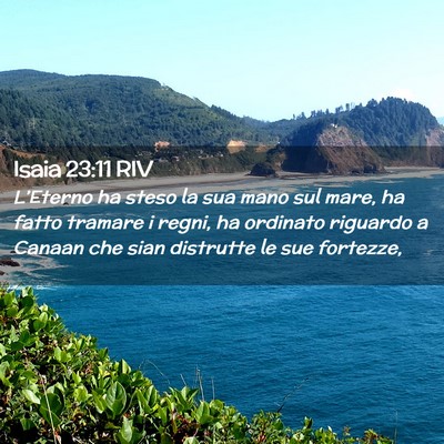 Picture 02 - Isaia 23:11 RIV - L’Eterno ha steso la sua mano sul mare, ha - Bible Verse Picture