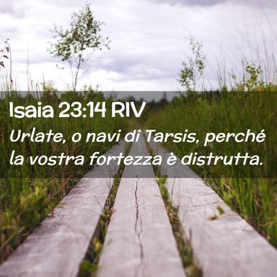 Picture 02 - Isaia 23:14 RIV - Urlate, o navi di Tarsis, perché la vostra - Bible Verse Picture