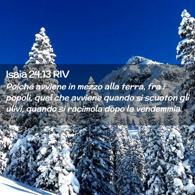 Picture 02 - Isaia 24:13 RIV - Poiché avviene in mezzo alla terra, fra i - Bible Verse Picture