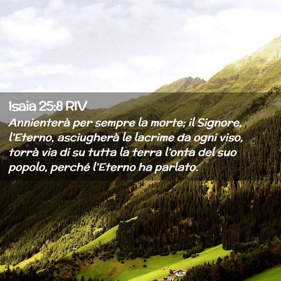 Picture 02 - Isaia 25:8 RIV - Annienterà per sempre la morte; il Signore, - Bible Verse Picture