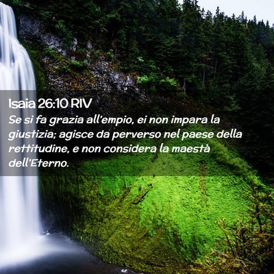 Picture 02 - Isaia 26:10 RIV - Se si fa grazia all’empio, ei non impara la - Bible Verse Picture